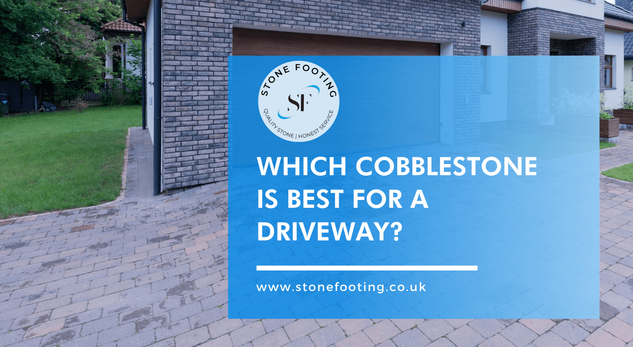 Which cobblestone is best for a driveway
