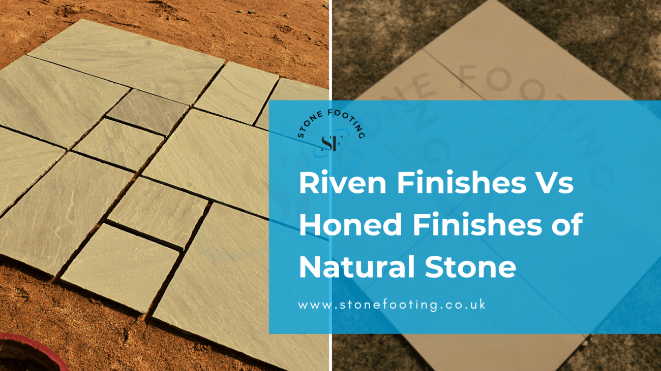 Riven Finishes Vs Honed Finishes of Natural Stone