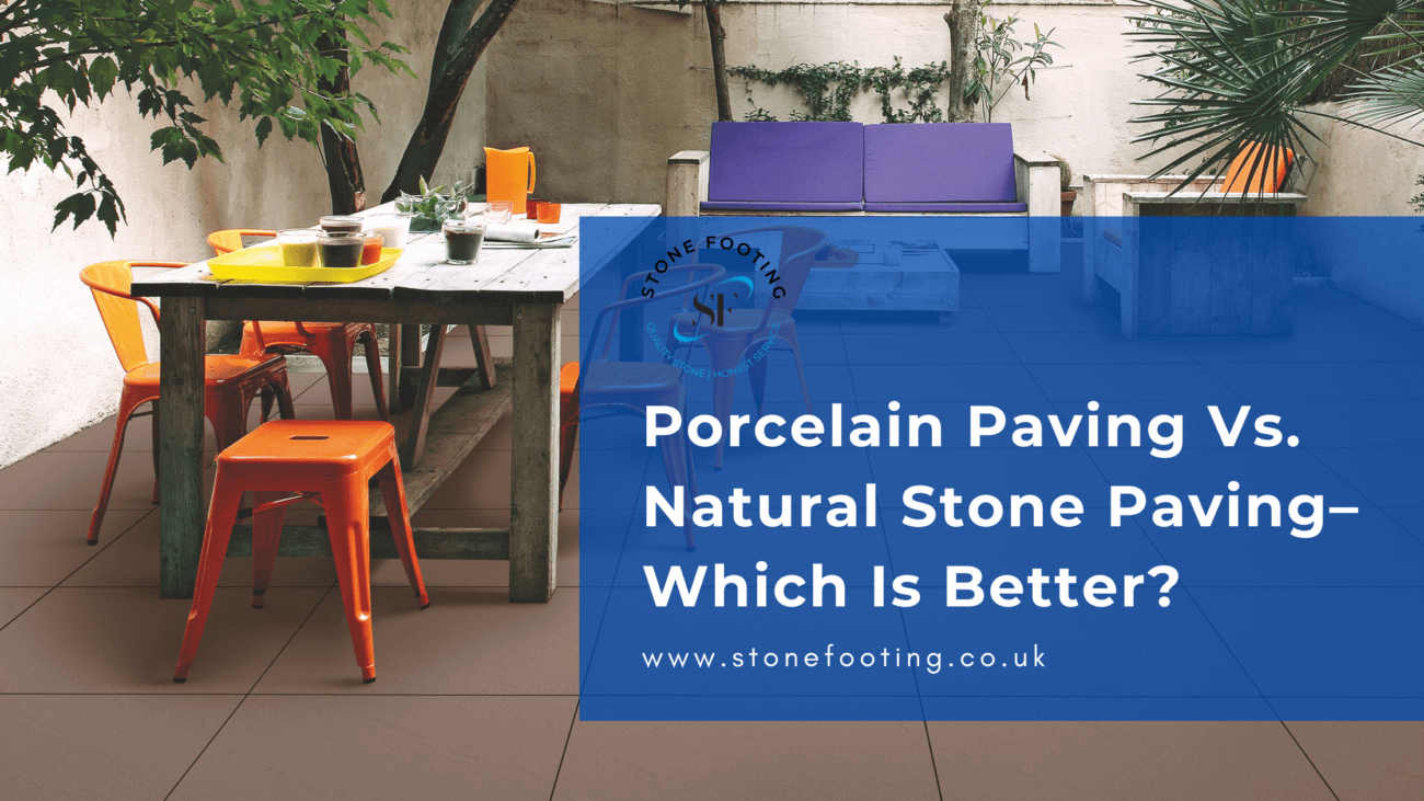 Porcelain Paving Vs. Natural Stone Paving– Which Is Better