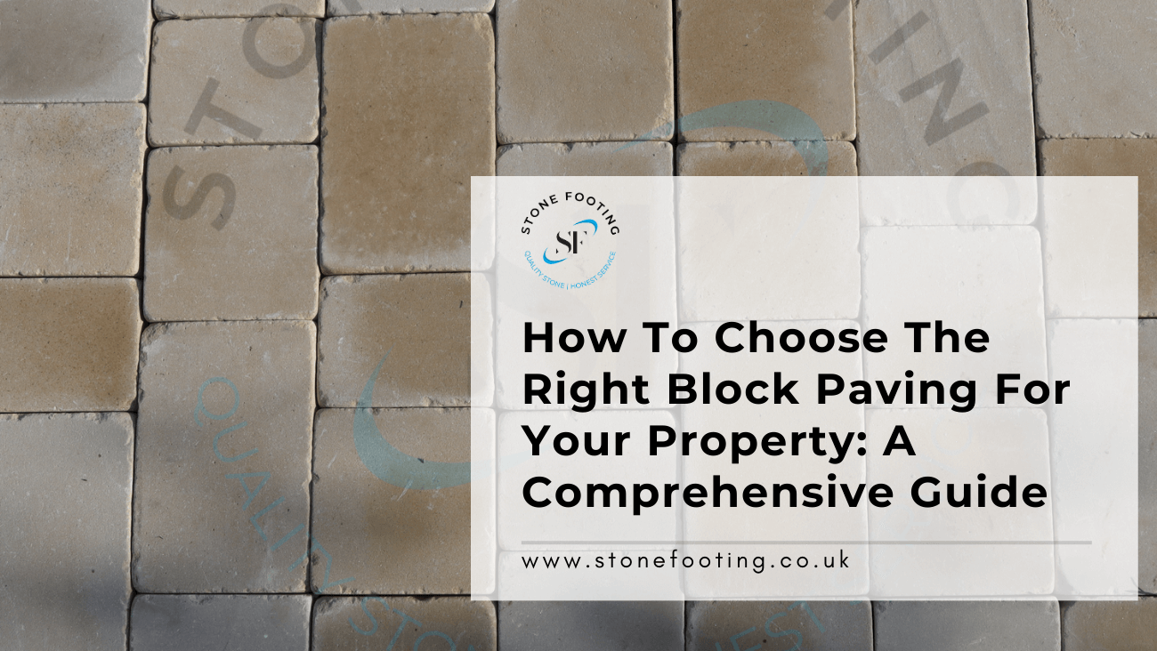How To Choose The Right Block Paving For Your Property A Comprehensive Guide