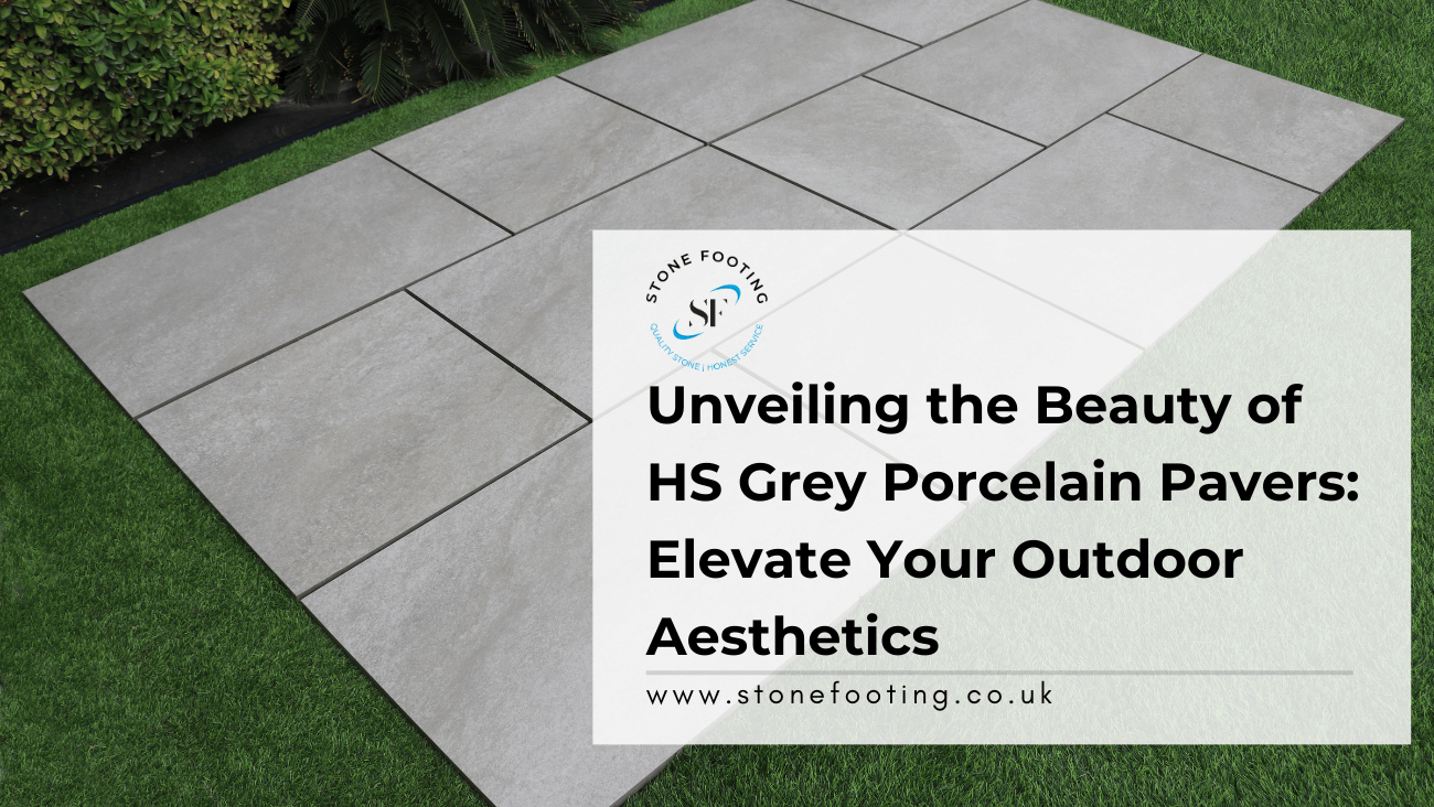Unveiling the Beauty of HS Grey Porcelain Pavers: Elevate Your Outdoor Aesthetics